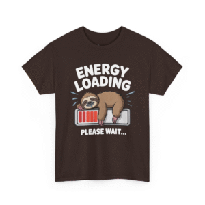 Funny Sloth Shirt Energy Loading Please Wait T-Shirt
