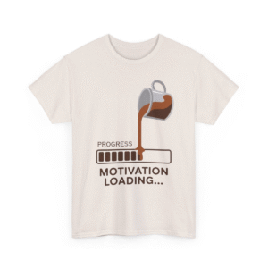 Funny Coffee Shirt Motivation Loading Progress T-Shirt