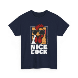 Funny Chicken Shirt Nice Cock T-Shirt