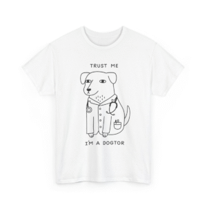 Funny Dogtor T-Shirt – Trust Me I’m a Dogtor Dog Doctor Pun Tee, Cute Animal Humor Shirt LL2