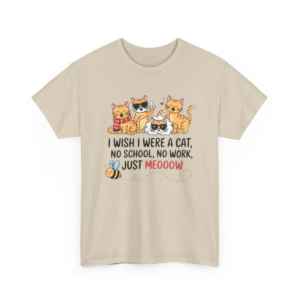 “I Wish I Were a Cat T-Shirt – Cute Cat Lover Tee, No School No Work Just Meow Funny Graphic Shirt LL4