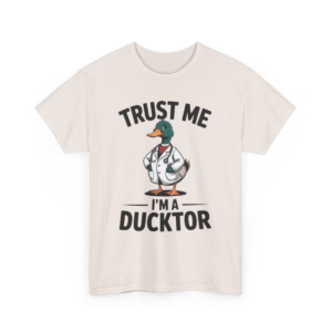 “Funny Ducktor T-Shirt – Trust Me I’m a Ducktor Cute Duck Doctor Pun Tee, Animal Humor Graphic Shirt LL3